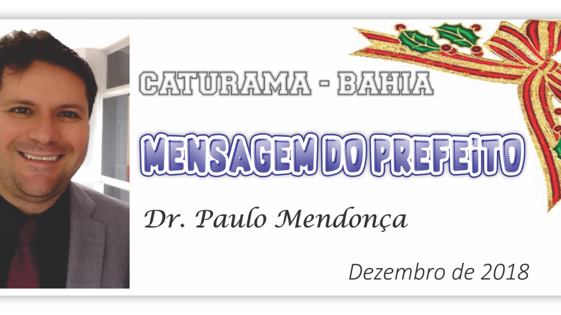 Mensagem natalina do Prefeito de Caturama Dr. Paulo Mendonça